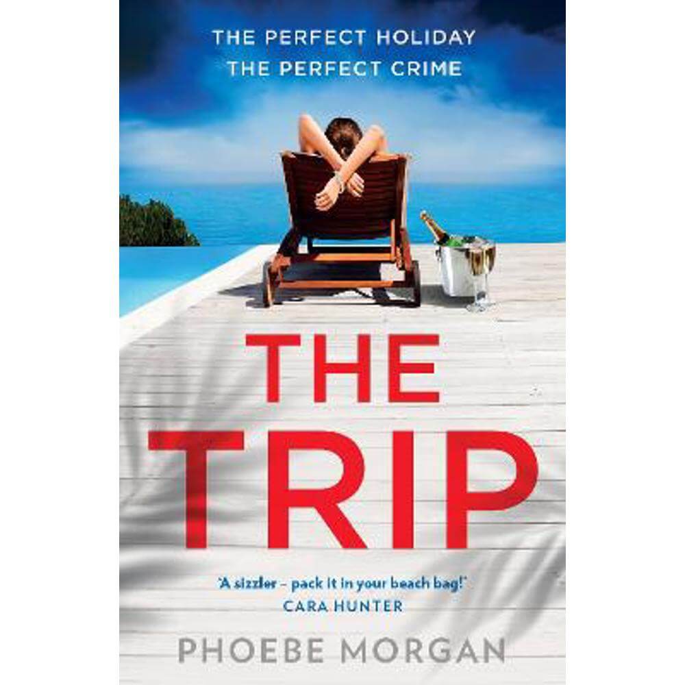 The Trip (Paperback) - Phoebe Morgan